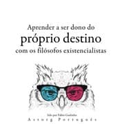 Cover von Aprendendo a determinar seu destino com os filósofos existencialistas ...