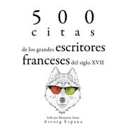 Cover von 500 citas de los grandes escritores franceses del siglo XVII