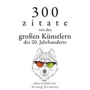 Cover von 300 Zitate von den großen Künstlern des Xx. Jahrhunderts