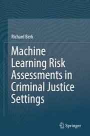 Cover von Machine Learning Risk Assessments in Criminal Justice Settings
