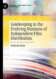 Cover von Gatekeeping in the Evolving Business of Independent Film Distribution