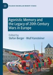Cover von Agonistic Memory and the Legacy of 20th Century Wars in Europe