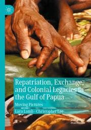 Cover von Repatriation, Exchange, and Colonial Legacies in the Gulf of Papua