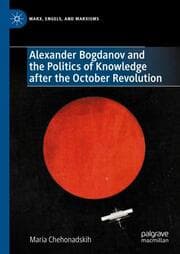 Cover von Alexander Bogdanov and the Politics of Knowledge after the October Revolution