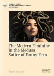 Cover von The Modern Feminine in the Medusa Satire of Fanny Fern