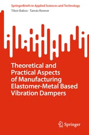 Cover von Theoretical and Practical Aspects of Manufacturing Elastomer-Metal Based Vibration Dampers