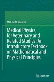 Cover von Medical Physics for Veterinary and Related Studies: An Introductory Textbook on Mathematical and Physical Principles