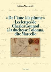 Cover von De lâme à la plume Les lettres de Charles Gounod à la duchesse Colonna, dite Marcello