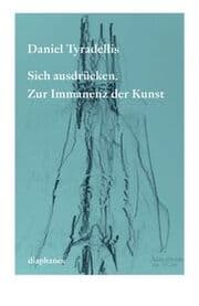 Cover von Sich ausdrücken. Zur Immanenz der Kunst