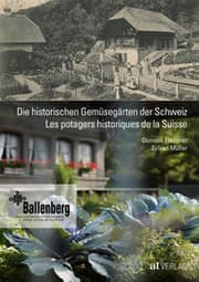 Cover von Die historischen Gemüsegärten der Schweiz/Les potagers historiques de la Suisse