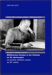 Cover von Militärisches Denken in der Schweiz im 20. Jahrhundert La pensée militaire suisse au 20e siècle