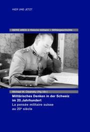 Cover von Militärisches Denken in der Schweiz im 20. Jahrhundert La pensée militaire suisse au 20e siècle