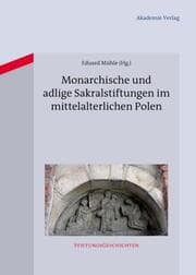 Cover von Monarchische und adlige Sakralstiftungen im mittelalterlichen Polen