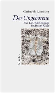 Cover von Der Ungeborene oder Die Himmelsareale des Anselm Kiefer