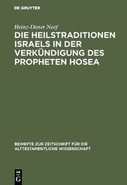 Cover von Die Heilstraditionen Israels in der Verkündigung des Propheten Hosea