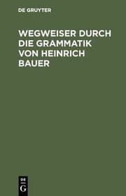 Cover von Wegweiser durch die Grammatik von Heinrich Bauer