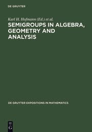 Cover von Semigroups in Algebra, Geometry and Analysis