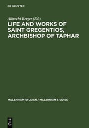 Cover von Life and Works of Saint Gregentios, Archbishop of Taphar