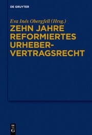 Cover von Zehn Jahre reformiertes Urhebervertragsrecht