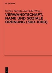 Cover von Verwandtschaft, Name und soziale Ordnung (300-1000)