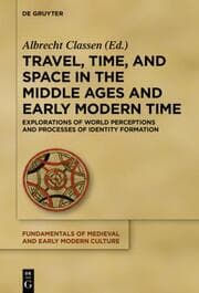Cover von Travel, Time, and Space in the Middle Ages and Early Modern Time