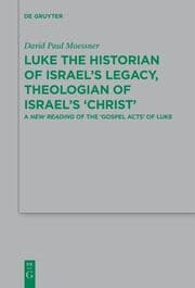 Cover von Luke the Historian of Israels Legacy, Theologian of Israels Christ