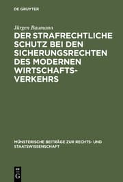Cover von Der strafrechtliche Schutz bei den Sicherungsrechten des modernen Wirtschaftsverkehrs