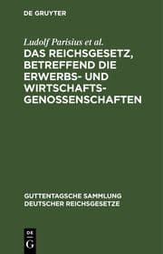 Cover von Das Reichsgesetz, betreffend die Erwerbs- und Wirtschaftsgenossenschaften