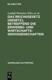Cover von Das Reichsgesetz (Gesetz), betreffend die Erwerbs- und Wirtschaftsgenossenschaften