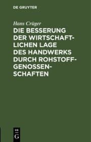 Cover von Die Besserung der wirtschaftlichen Lage des Handwerks durch Rohstoffgenossenschaften