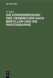 Cover von Die Körpermessung der Verbrecher nach Bertillon und die Photographie