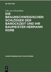 Cover von Die braunschweigischen Schlösser der Barockzeit und ihr Baumeister Hermann Korb