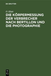 Cover von Die Körpermessung der Verbrecher nach Bertillon und die Photographie
