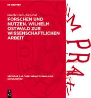 Cover von Forschen und Nutzen. Wilhelm Ostwald zur wissenschaftlichen Arbeit