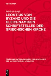 Cover von Leontius von Byzanz und die gleichnamigen Schriftsteller der griechischen Kirche