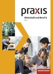 Cover von Praxis Wirtschaft und Beruf - Ausgabe 2017 für Mittelschulen in Bayern