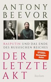 Cover von Der letzte Akt. Rasputin und das Ende des Russischen Reiches