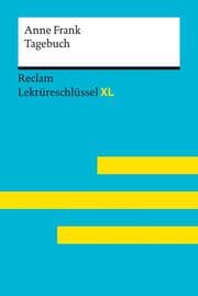 Cover von Tagebuch der Anne Frank: Lektüreschlüssel mit Inhaltsangabe, Interpretation, Prüfungsaufgaben mit Lösungen, Lernglossar. (Reclam Lektüreschlüssel XL)