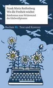 Cover von Wo die Freiheit wächst. Briefroman zum Widerstand der Edelweißpiraten
