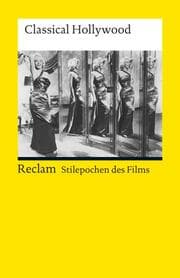 Cover von Stilepochen des Films: Classical Hollywood