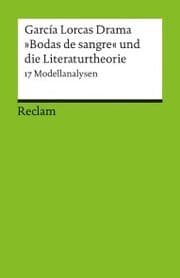 Cover von García Lorcas Drama »Bodas de sangre« und die Literaturtheorie. 17 Modellanalysen