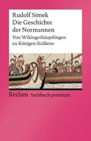Cover von Die Geschichte der Normannen. Von Wikingerhäuptlingen zu Königen Siziliens