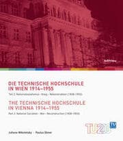 Cover von Die Technische Hochschule in Wien 1914-1955 / The Technische Hochschule in Vienna 1914-1955