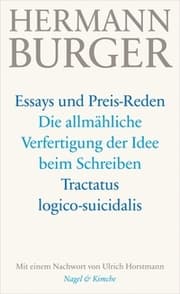 Cover von Essays und Preis-Reden/Die allmähliche Verfertigung der Idee beim Schreiben: Frankfurter Poetik-Vorlesung/Tractatus logico-suicidalis: Über die Selbsttötung