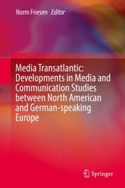 Cover von Media Transatlantic: Developments in Media and Communication Studies between North American and German-speaking Europe