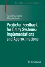 Cover von Predictor Feedback for Delay Systems: Implementations and Approximations