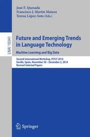 Cover von Future and Emerging Trends in Language Technology. Machine Learning and Big Data