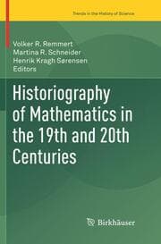 Cover von Historiography of Mathematics in the 19th and 20th Centuries