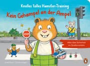 Cover von Knolles tolles Hamster-Training - Kein Gehampel an der Ampel! - Alles über Sicherheit im Straßenverkehr