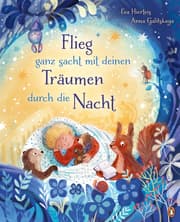 Cover von Flieg ganz sacht mit deinen Träumen durch die Nacht
